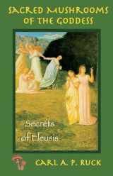 9781579510305-1579510302-Sacred Mushrooms: Secrets of Eleusis