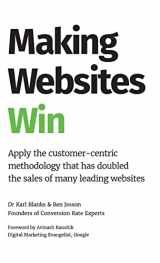 9781544500539-154450053X-Making Websites Win: Apply the Customer-Centric Methodology That Has Doubled the Sales of Many Leading Websites