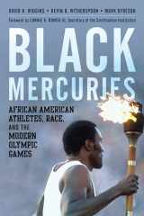 9781538152836-1538152835-Black Mercuries: African American Athletes, Race, and the Modern Olympic Games