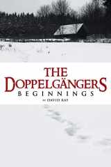 9781491733264-1491733268-The Doppelgängers: Beginnings