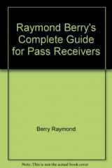 9780137532100-0137532105-Raymond Berry's complete guide to coaching pass receivers