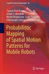 9783030418076-3030418073-Probabilistic Mapping of Spatial Motion Patterns for Mobile Robots (Cognitive Systems Monographs, 40)