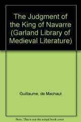 9780824086381-0824086384-Guillaume Delaware Machaut Navarre (The Judgment of the King of Navarre - Garland Library of Medieval Literature)