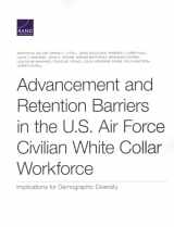 9781977405500-1977405509-Advancement and Retention Barriers in the U.S. Air Force Civilian White Collar Workforce: Implications for Demographic Diversity