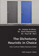 9783836441032-3836441039-The Dichotomy Heuristic in Choice - How Contrast Makes Decisions Easier