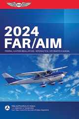 9781644252819-1644252813-FAR/AIM 2024: Federal Aviation Regulations/Aeronautical Information Manual (ASA FAR/AIM Series)