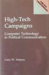 9780275941505-0275941507-High-Tech Campaigns: Computer Technology in Political Communication (Praeger Series in Political Communication)