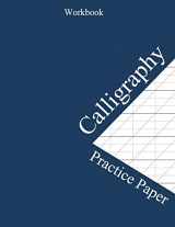 9781798566909-1798566907-Calligraphy Practice Paper Workbook: Lettering Practice Pad Slanted Grid Paper Calligraphy Practice Notebook For Beginners (Slanted Calligraphy Paper)