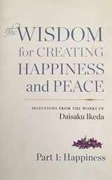 9781935523765-1935523767-THE WISDOM FOR CREATING HAPPINESS AND PEACE PART 1:HAPPINESS