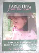 9780970877079-0970877072-Parenting From the Heart