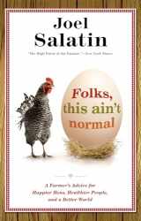 9780892968206-0892968206-Folks, This Ain't Normal: A Farmer's Advice for Happier Hens, Healthier People, and a Better World