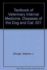 9780721672571-0721672574-Textbook of Veterinary Internal Medicine: Diseases of the Dog and Cat: 001