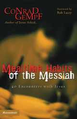 9780310257172-0310257174-Mealtime Habits of the Messiah: 40 Encounters with Jesus