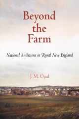 9780812240627-0812240626-Beyond the Farm: National Ambitions in Rural New England (Early American Studies)