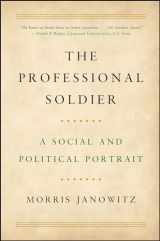 9781501179327-1501179322-The Professional Soldier: A Social and Political Portrait