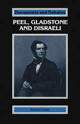 9780333488607-0333488601-Peel, Gladstone and Disraeli (Documents and Debates Extended Series)