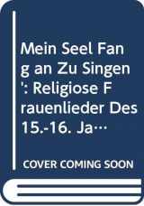 9789042910980-9042910984-Mein Seel fang an zu singen': Religiose Frauenlieder des 15.-16. Jahrhunderts Kritische Studien und Textedition (Studies in Spirituality Supplements) (German Edition)