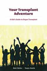 9781607854975-160785497X-Your Transplant Adventure: A Kids Guide to Organ Transplant