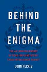 9781635574654-163557465X-Behind the Enigma: The Authorized History of GCHQ, Britain’s Secret Cyber-Intelligence Agency