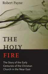 9780913836613-0913836613-The Holy Fire: The Story of the Fathers of the Eastern Church