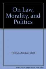 9780872200326-0872200329-On Law, Morality, and Politics