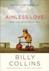 9780812982671-0812982673-Aimless Love: New and Selected Poems