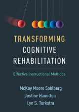 9781462550876-1462550878-Transforming Cognitive Rehabilitation: Effective Instructional Methods