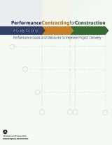 9781508651642-1508651647-Performance Contracting for Construction: A Guide to Using Performance Goals and Measures to Improve Project Delivery