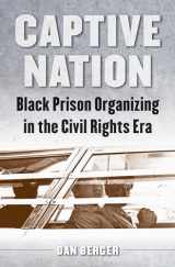 9781469629797-1469629798-Captive Nation: Black Prison Organizing in the Civil Rights Era (Justice, Power, and Politics)