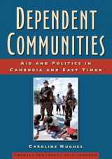 9780877277484-0877277486-Dependent Communities: Aid and Politics in Cambodia and East Timor (Studies on Southeast Asia)