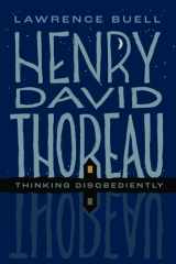 9780197684269-0197684262-Henry David Thoreau: Thinking Disobediently