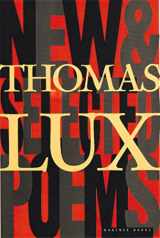 9780395924884-039592488X-New And Selected Poems Of Thomas Lux: 1975-1995