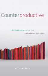 9781478000716-1478000716-Counterproductive: Time Management in the Knowledge Economy