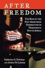 9780807047507-0807047503-After Freedom: The Rise of the Post-Apartheid Generation in Democratic South Africa