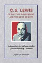 9781678572594-1678572594-C.S. Lewis on Politics, Government, and the Good Society