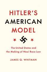 9780691172422-0691172420-Hitler's American Model: The United States and the Making of Nazi Race Law