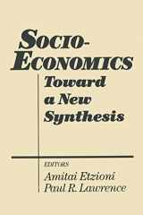 9780873326865-0873326865-Socio-economics: Toward a New Synthesis (Studies in Socio-Economics)