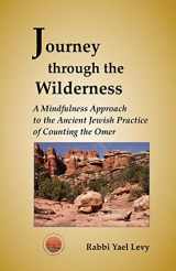 9781470083229-1470083221-Journey Through the Wilderness: A Mindfulness Approach to the Ancient Jewish Practice of Counting the Omer