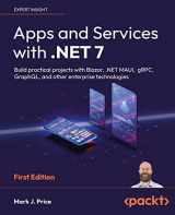 9781801813433-1801813434-Apps and Services with .NET 7: Build practical projects with Blazor, .NET MAUI, gRPC, GraphQL, and other enterprise technologies