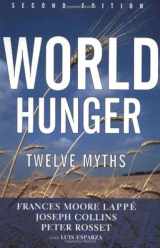 9780802135919-0802135919-World Hunger: Twelve Myths