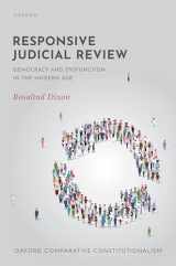 9780192865779-0192865773-Responsive Judicial Review: Democracy and Dysfunction in the Modern Age (Oxford Comparative Constitutionalism)
