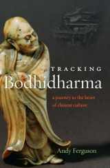9781582438252-1582438250-Tracking Bodhidharma: A Journey to the Heart of Chinese Culture