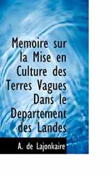 9780554979519-0554979519-Memoire Sur La Mise En Culture Des Terres Vagues Dans Le Departement Des Landes (French Edition)