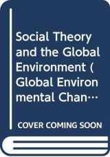 9780415111690-0415111692-Social Theory and the Global Environment (Global Environmental Change)