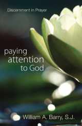 9780877934134-0877934134-Paying Attention to God: Discernment in Prayer