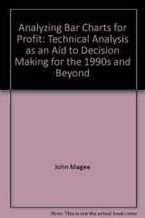 9780788161933-0788161938-Analyzing Bar Charts for Profit: Technical Analysis as an Aid to Decision Making for the 1990s and Beyond