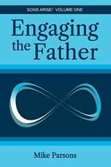 9781789633726-1789633729-Engaging the Father: Sons Arise! Volume One