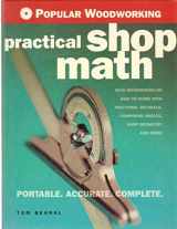 9781558707832-1558707832-Popular Woodworking Practical Shop Math: Portable,Accurate,Complete