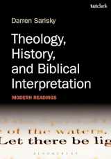 9780567459800-0567459802-Theology, History, and Biblical Interpretation: Modern Readings