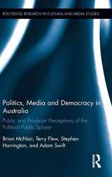 9781138779426-1138779423-Politics, Media and Democracy in Australia: Public and Producer Perceptions of the Political Public Sphere (Routledge Research in Cultural and Media Studies)